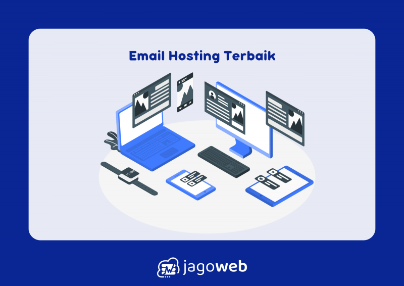 Email Hosting Terbaik: Memilih Layanan Email Hosting yang Berkualitas