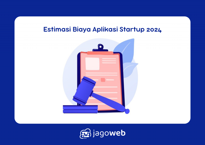 Estimasi Biaya Aplikasi Startup 2024