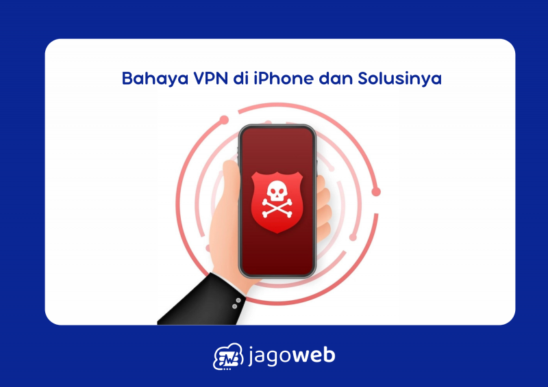 Bahaya VPN di iPhone terhadap Keamanan Data dan Solusi Alternatifnya