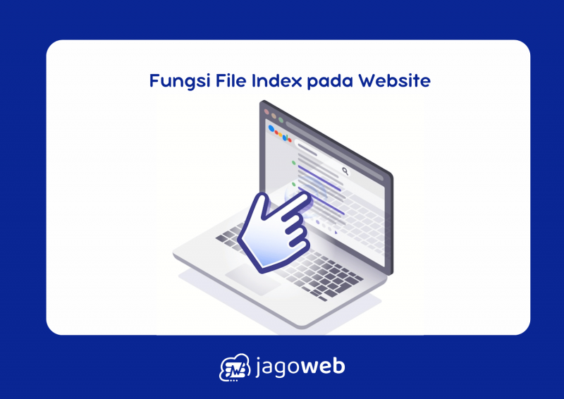 Fungsi file index pada website: Pahami fungsi penting file index pada website dan bagaimana cara kerjanya.