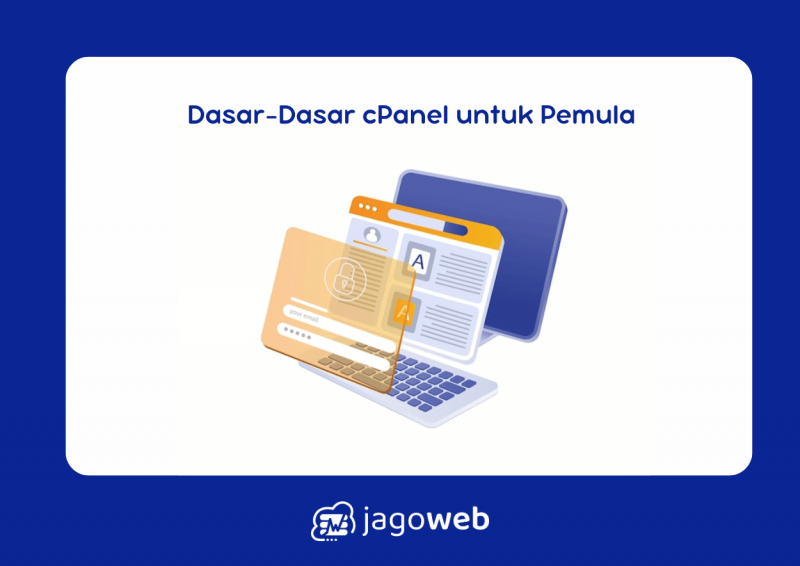 Dasar-Dasar cPanel untuk Pemula: Panduan Visual