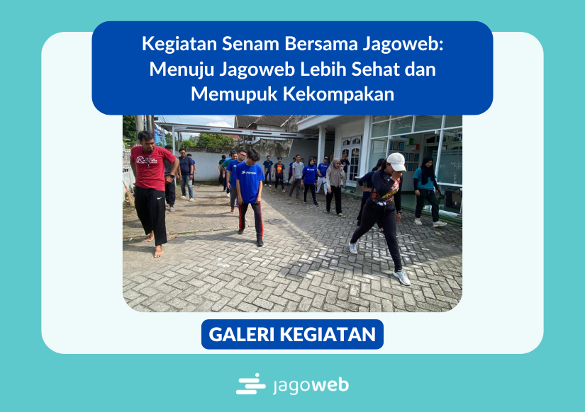 Kegiatan Senam Bersama Jagoweb: Menuju Jagoweb Lebih Sehat dan Memupuk Kekompakan