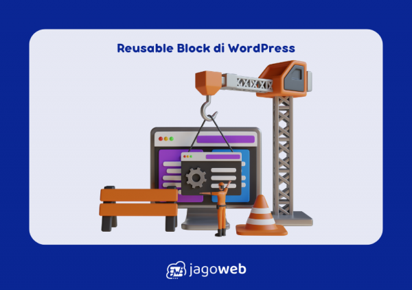 Mengenal dan Menggunakan Reusable Block di WordPress