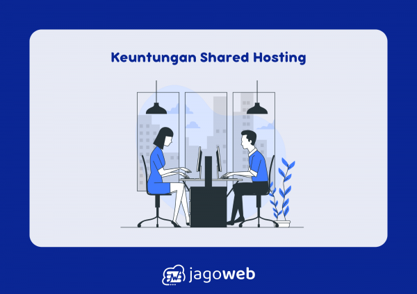 Keuntungan Shared Hosting: Manfaat Menggunakan Shared Hosting