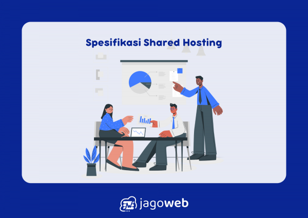 Spesifikasi Shared Hosting: Memahami Fitur dan Kapasitas Shared Hosting