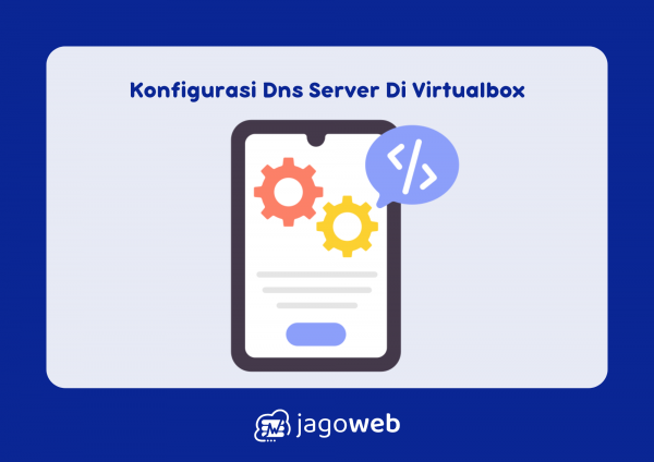 Konfigurasi DNS Server di VirtualBox dengan Langkah Mudah