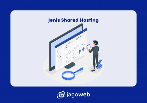 Jenis-jenis Shared Hosting: Temukan yang Paling Sesuai Kebutuhan Anda