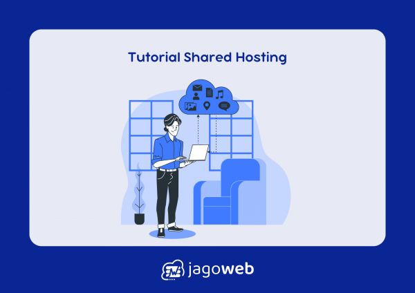 Tutorial Shared Hosting: Cara Mudah Memulai untuk Pemula