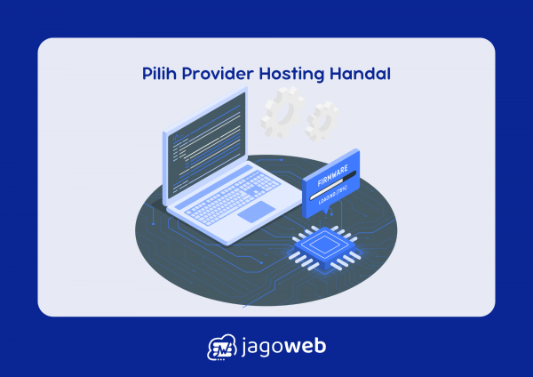 Mengapa Penting Memilih Provider Hosting yang Handal? Temukan Alasannya