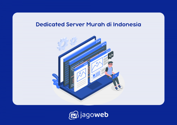 Dedicated Server Indonesia Murah: Pilihan Berkualitas dengan Harga Terjangkau