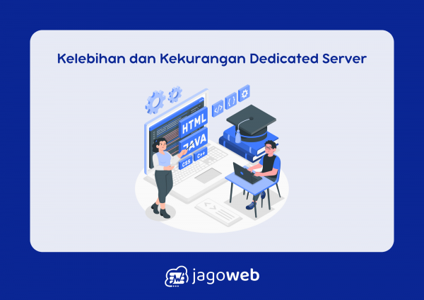 Kelebihan Dan Kekurangan Dedicated Server: Apa yang Perlu Anda Ketahui?