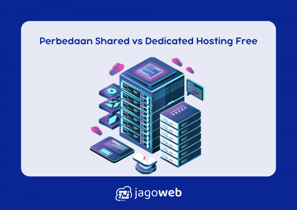 Apa Perbedaan Shared Hosting Dengan Dedicated Hosting Free? Simak Penjelasannya