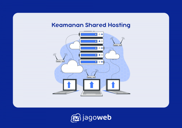 Jelaskan Bagaimana Keamanan Shared Hosting: Apa yang Perlu Diketahui?