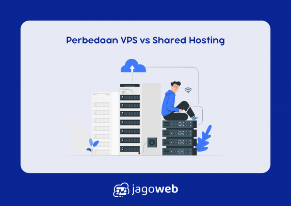 Sebutkan Perbedaan Dari VPS, Shared Hosting: Panduan Lengkap