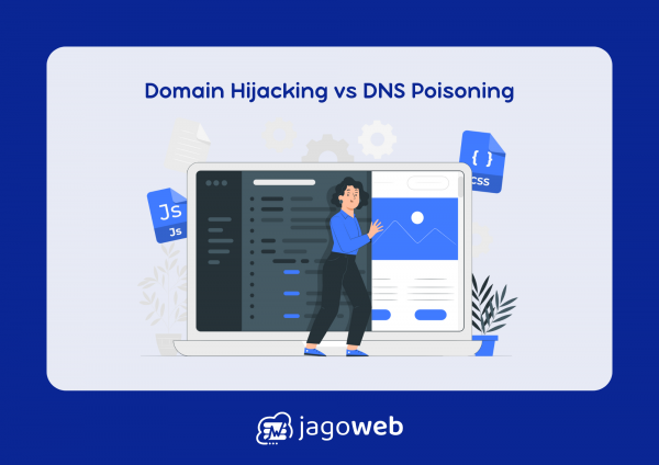 Domain Hijacking vs DNS Poisoning: Apa Bedanya dan Dampaknya?