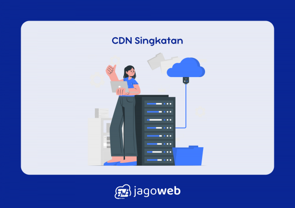 CDN Singkatan Dari: Apa Itu dan Bagaimana Fungsinya?