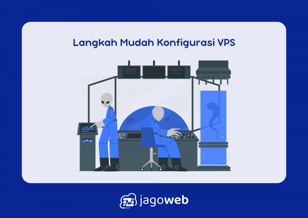 Cara Konfigurasi VPS: Panduan Lengkap dan Terbaru