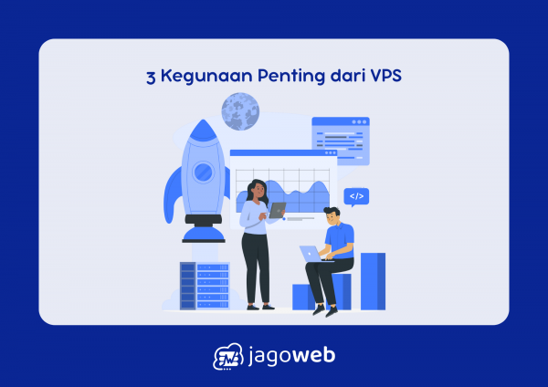 Sebutkan 3 Kegunaan VPS: Manfaat Utama dan Aplikasi Praktis