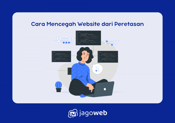 Cara Mencegah Website Agar Tidak Mudah Diretas: Tips Keamanan Terbaru