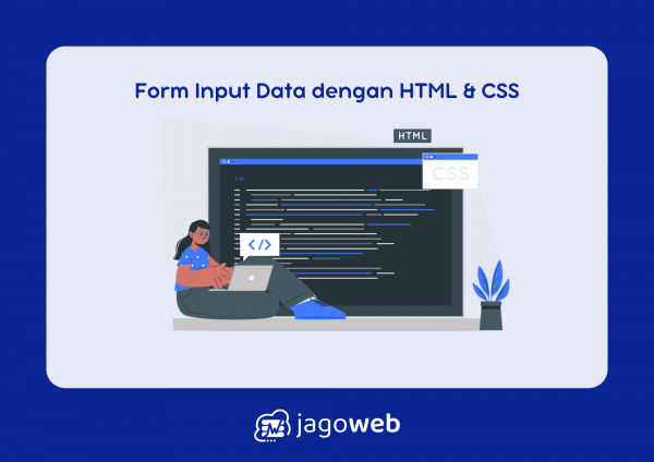 Cara Membuat Form Input Data Dengan HTML Dan CSS: Tutorial Terbaik