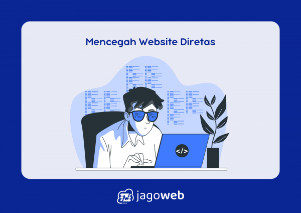 Cara Mencegah Website agar Tidak Mudah Diretas, Tips Ampuh 2024