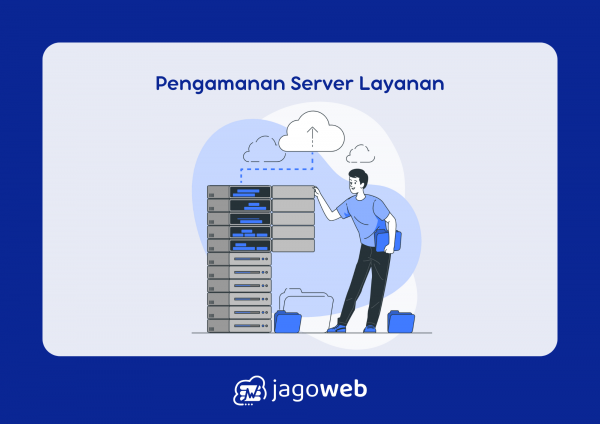 Analisis Fungsi dan Tata Cara Pengamanan Server Layanan, Panduan Lengkap