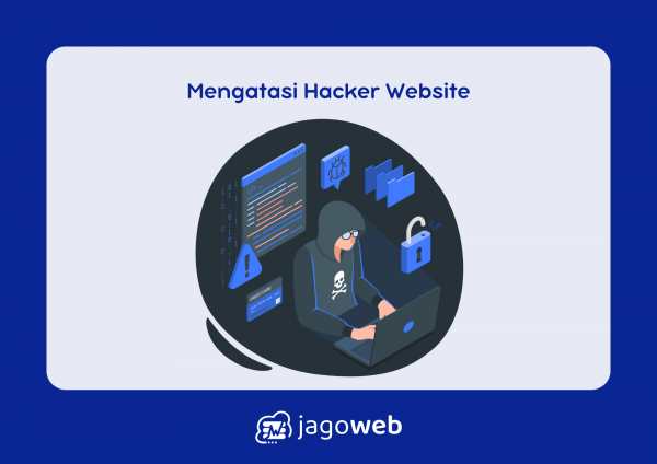 Cara Mengatasi Hacker Website dengan Solusi Terbaru, Lindungi Bisnis Anda