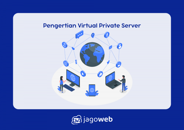 Pengertian Virtual Private Server: Panduan Lengkap untuk Memilih VPS Terbaik