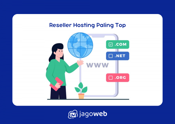 Reseller Hosting Terbaik: Rekomendasi Pilihan dengan Harga Terjangkau 2024