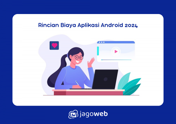 Contoh Rincian Biaya Pembuatan Aplikasi Android: Hitung Anggaran dengan Tepat