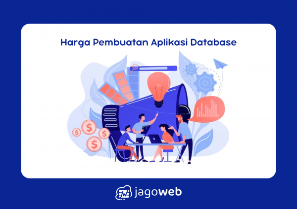 Harga Pembuatan Aplikasi Database: Solusi Penyimpanan Data untuk Bisnis Anda