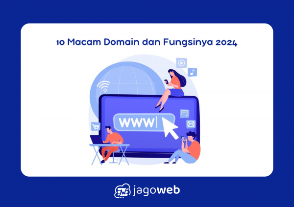 10 Macam Domain dan Fungsinya: Penjelasan Detail untuk Website 2024