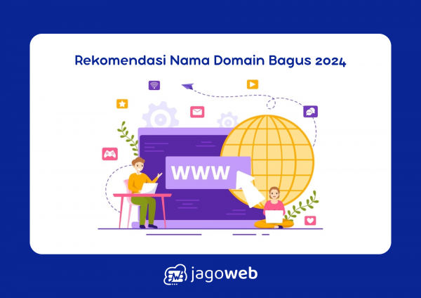 Contoh Nama Domain yang Bagus: Tips Memilih Nama yang Menarik Tahun 2024