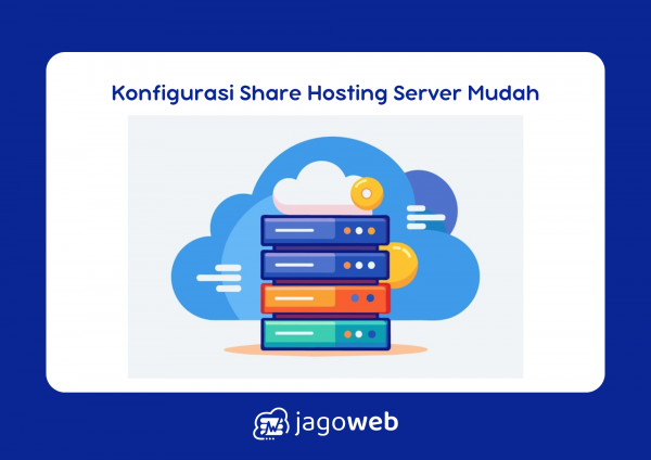 Konfigurasi Shared Hosting Server: Langkah Mudah Setting untuk Pemula 2024