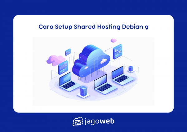 Shared Hosting Debian 9: Panduan Lengkap Mengelola Hosting dengan Mudah