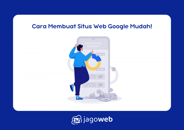 Cara Membuat Situs Web Google: Langkah Mudah Membangun Website Gratis 2024