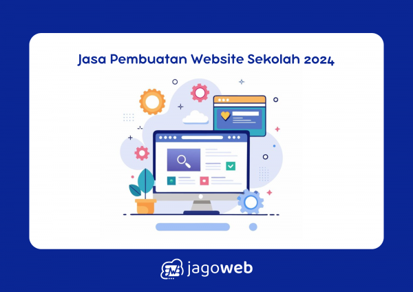 Jasa Pembuatan Website Sekolah: Solusi Digital untuk Pendidikan di Tahun 2024