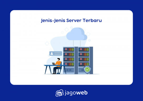 Jenis Server Apa Saja? Pelajari Berbagai Jenis Server yang Perlu Anda Ketahui