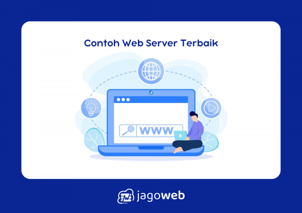 Apa Saja Contoh Web Server? Temukan Server Terbaik untuk Website Anda di Jagoweb.com