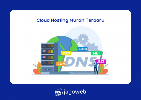 Cloud Hosting Murah dengan Performa Cepat dan Handal untuk Bisnis