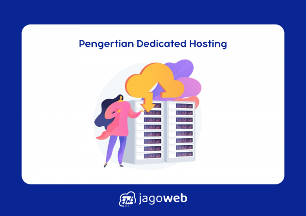 Pengertian Dedicated Hosting Server dan Manfaatnya Bagi Bisnis