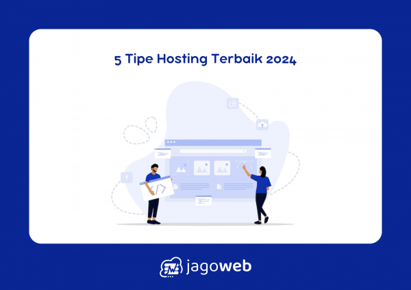 5 Tipe Hosting yang Perlu Anda Ketahui untuk Memilih yang Terbaik