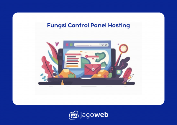 Fungsi Control Panel Hosting dalam Pengelolaan Server yang Efisien