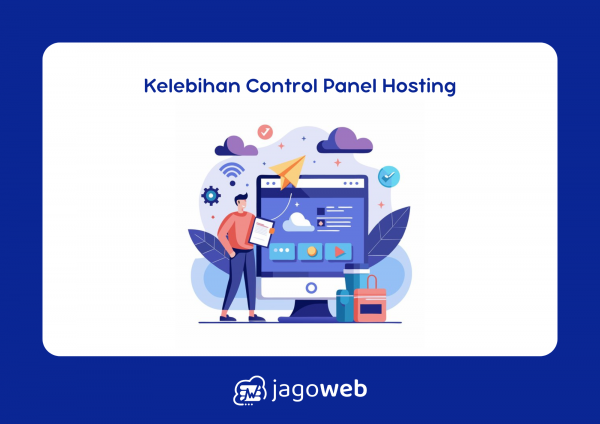 Kelebihan Control Panel Hosting untuk Pengelolaan Server yang Lebih Efisien