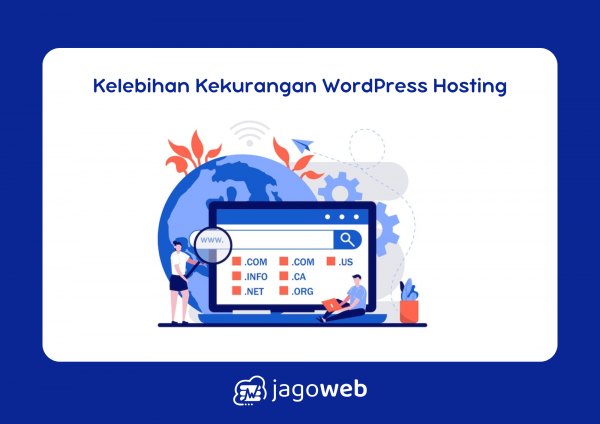 Kelebihan dan kekurangan WordPress web hosting untuk kebutuhan bisnis Anda