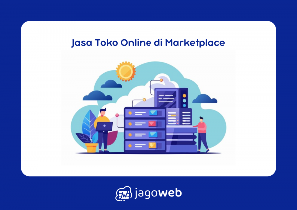 Jasa Pembuatan Toko Online di Marketplace, Solusi Cepat dan Mudah