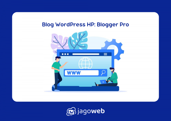 Cara Membuat Blog WordPress di HP untuk Menjadi Blogger Profesional dan Menghasilkan