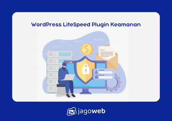 WordPress LiteSpeed Plugin Vulnerability untuk Memahami Masalah Keamanan Hosting WordPress