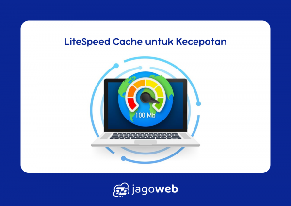 LiteSpeed Cache untuk Meningkatkan Kecepatan Website dan Mengoptimalkan Kinerja