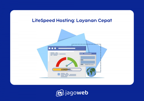 LiteSpeed Hosting untuk Menyediakan Layanan Web Hosting yang Cepat dan Handal